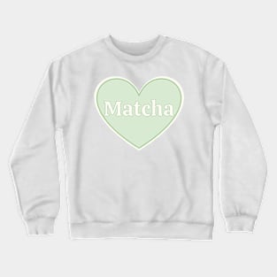 I luv Matcha Crewneck Sweatshirt